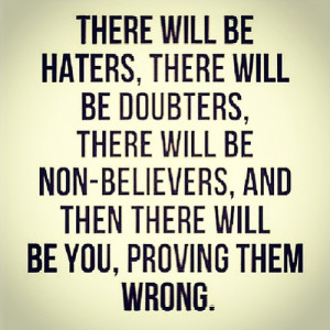 ... LIVE YOUR OWN LIFE! & also remember, “HATERS ARE GOING TO HATE