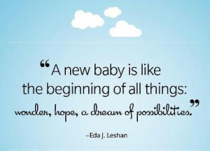 First Baby Quotes A New Baby Is Like The