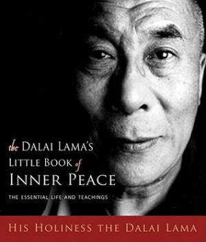 The Dalai Lama's Little Book of Inner Peace: The Essential Life and ...