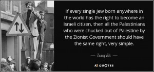 If every single Jew born anywhere in the world has the right to become ...