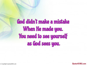 God didn’t make a mistake When He made you...