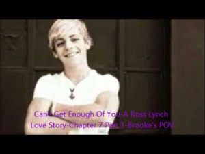 Can't Get Enough Of You-A Ross Lynch Love Story-Chapter 7 Part 1 ...