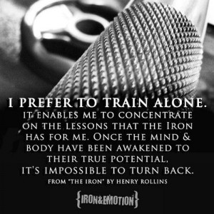 prefer to train alone. It enables me to concentrate on the lessons ...