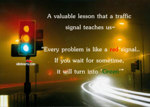 Valuable Lesson That A Traffic Signal Teaches Us-