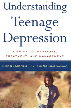Understanding Teenage Depression: A Guide to Diagnosis, Treatment, and ...