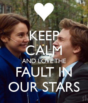 KEEP CALM AND LOVE THE FAULT IN OUR STARS