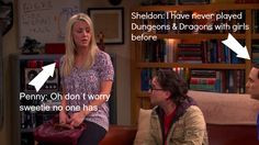 Big Bang Theory Quote: Sheldon: I have never played Dungeons & Dragons ...