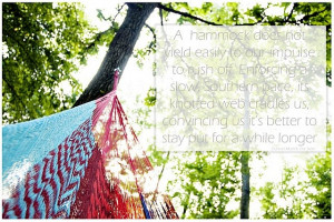 Hammock, Quote from Our State Magazine (I'll take the hammock and the ...