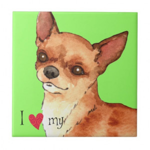Love my Chihuahua Tile