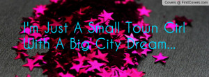 just a small town girl with a big city dream... , Pictures