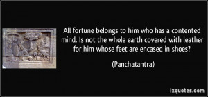 All fortune belongs to him who has a contented mind. Is not the whole ...