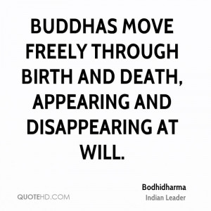 Buddhas move freely through birth and death, appearing and ...