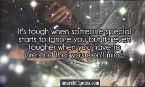 It's tough when someone special starts to ignore you but it's even ...