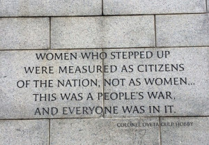 Oveta Culp Hobby Her quote at the World War II Memorial in Washington ...