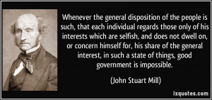 Whenever the general disposition of the people is such, that each ...