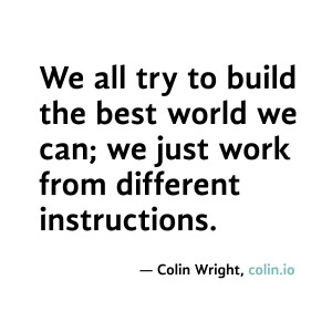 ... can; we just work from different instructions. Quote by Colin Wright