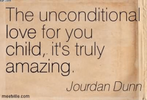 ... Unconditional Love For You Child, It’s Truly Amazing. - Jourdan Dunn