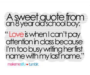 bestlovequotes:Love is when I’m too busy writing her first name with ...