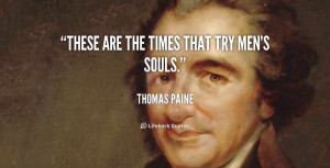 Thomas Paine These Are the Times That Try Men 39 s Souls