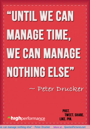 else” ~ Peter Drucker motivational inspirational love life quotes ...