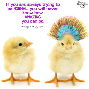 Don’t Be Normal… Be Amazing!