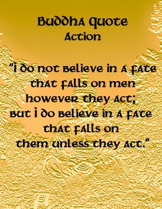 Do Not Believe In A Fate That Falls On Men However They Act, But I Do ...