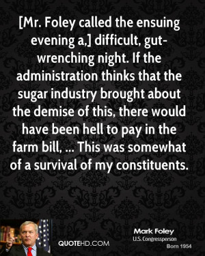 ... the farm bill, ... This was somewhat of a survival of my constituents