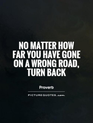 Wrong Road Turn Back No Matter
