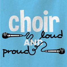 ... loud and proud! Sing your heart out with this modern choir shirt. More