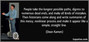 People take the longest possible paths, digress to numerous dead ends ...