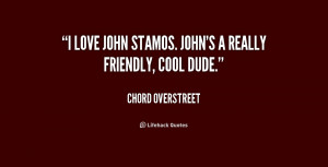 quote-Chord-Overstreet-i-love-john-stamos-johns-a-really-227599.png