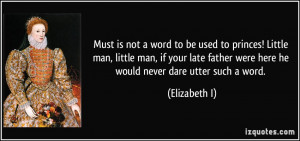 quote-must-is-not-a-word-to-be-used-to-princes-little-man-little-man ...