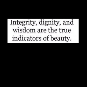 Integrity, dignity and wisdom