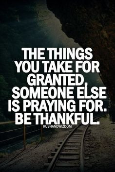 Being grateful. More