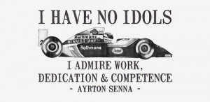 Quote from the brazilian F1 pilot Ayrton Senna