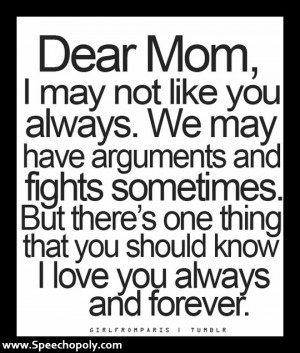 Quotes About Mothers And Daughters Fighting Dear mom, i may not like ...