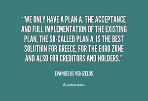 quote-Evangelos-Venizelos-we-only-have-a-plan-a-the-140376_1.png