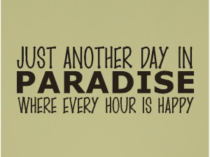 ... Air = Paradise Just Another Day In Paradise Where Every Hour Is Happy