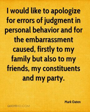 would like to apologize for errors of judgment in personal behavior ...