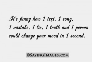 Quotes: Quote About Its Funny How 1 Text 1 Song 1 Mistake 1 Lie