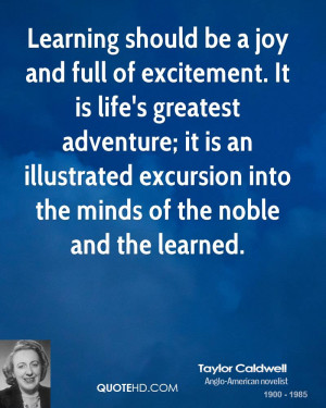 Learning should be a joy and full of excitement. It is life's greatest ...