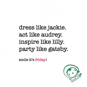... like lilly. party like gatsby. friday quote | www.niceandnesty.com