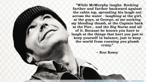 you Ken Kesey motivational inspirational love life quotes