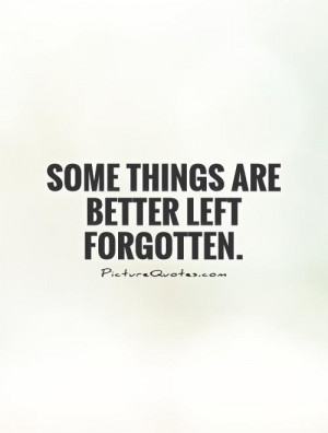 some things are better left unsaid quotes