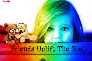 friends uplift the # soul