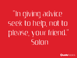 In giving advice seek to help not to please your friend Wallpaper