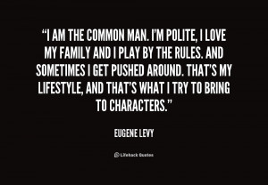 quote-Eugene-Levy-i-am-the-common-man-im-polite-196353.png