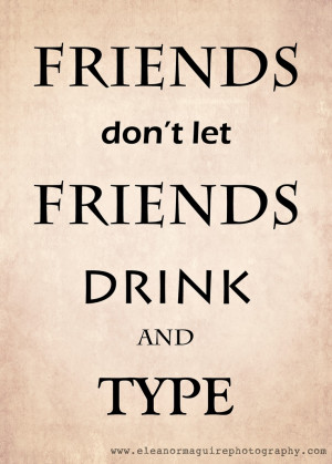 Yeah right...drunk texting is a huuuuge issue for me