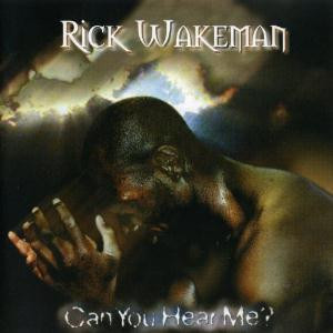 RICK WAKEMAN Can You Hear Me? reviews and MP3