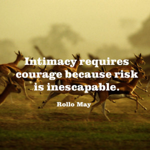quotes-intimacy-courage-rollo-may-480x480.jpg